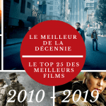 Top 25 des films de la décennie (2010-2019) : Entre gloire et désespoir