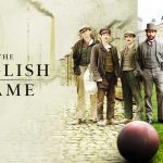 Critique « The English Game » (2020) : Un ballon qui ne tourne pas rond.