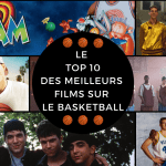 Le TOP 10 des meilleurs films sur le basketball : Where Amazing Happens!