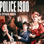 Critique « PARIS POLICE 1900 » (2021) : Evocation assassine d’une République agonisante !